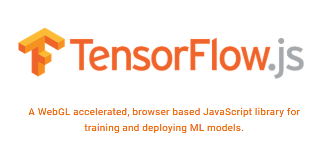 tensorflow.js logo banner. A WebGL accelerated JavaScript library for training and deploying ML models.